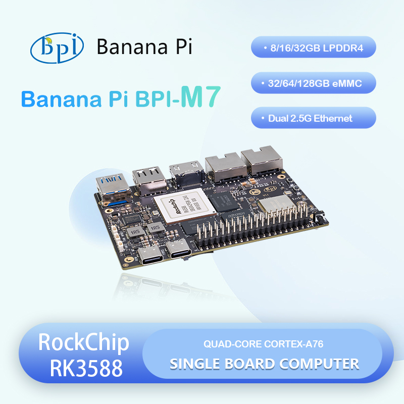 Banana Pi Bpi M7 Rk3588 - Banana Pi Bpi-m7 Rockchip Rk3588 Quad